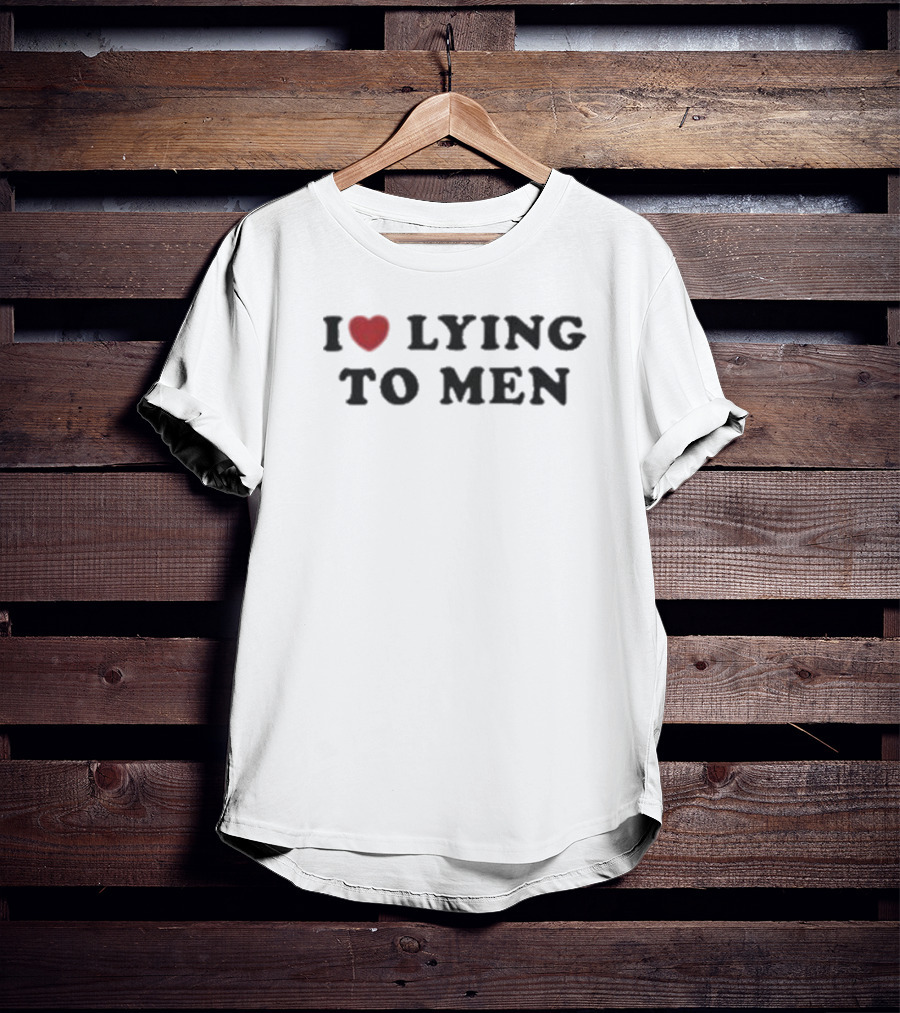I Heart Lying To Men T-Shirt