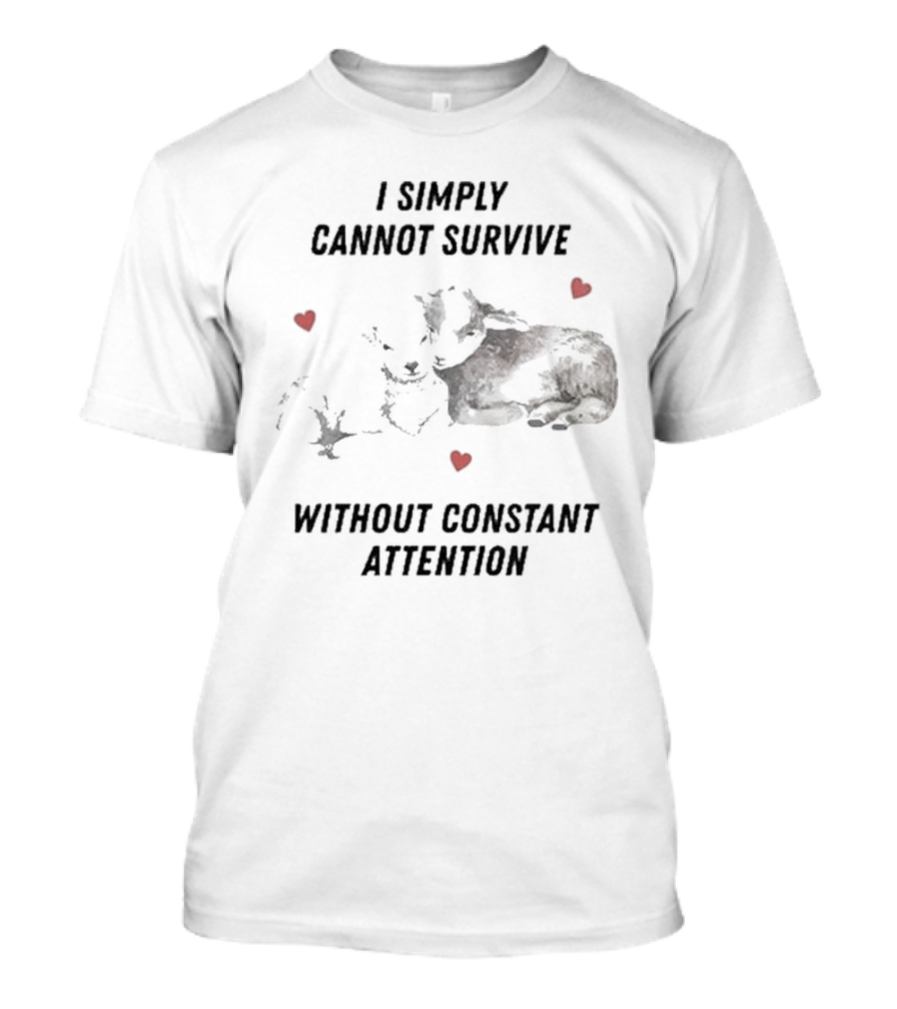 I Simply Cannot Survive Without Constant Attention Sheep And Hearts T-Shirt