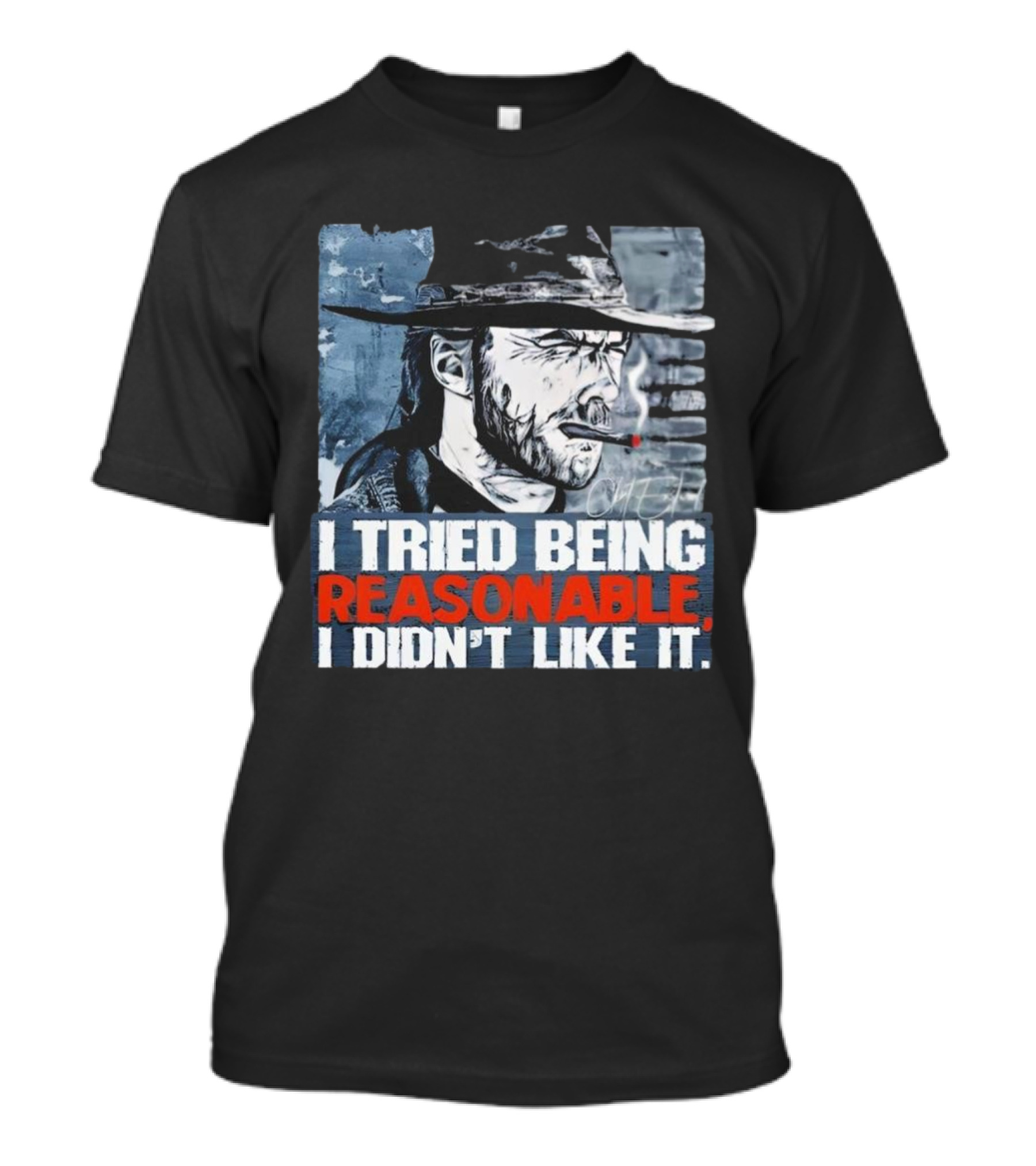 I Tried Being Reasonable I Didn’t Like It Cowboy Smoking Smoking T-Shirt
