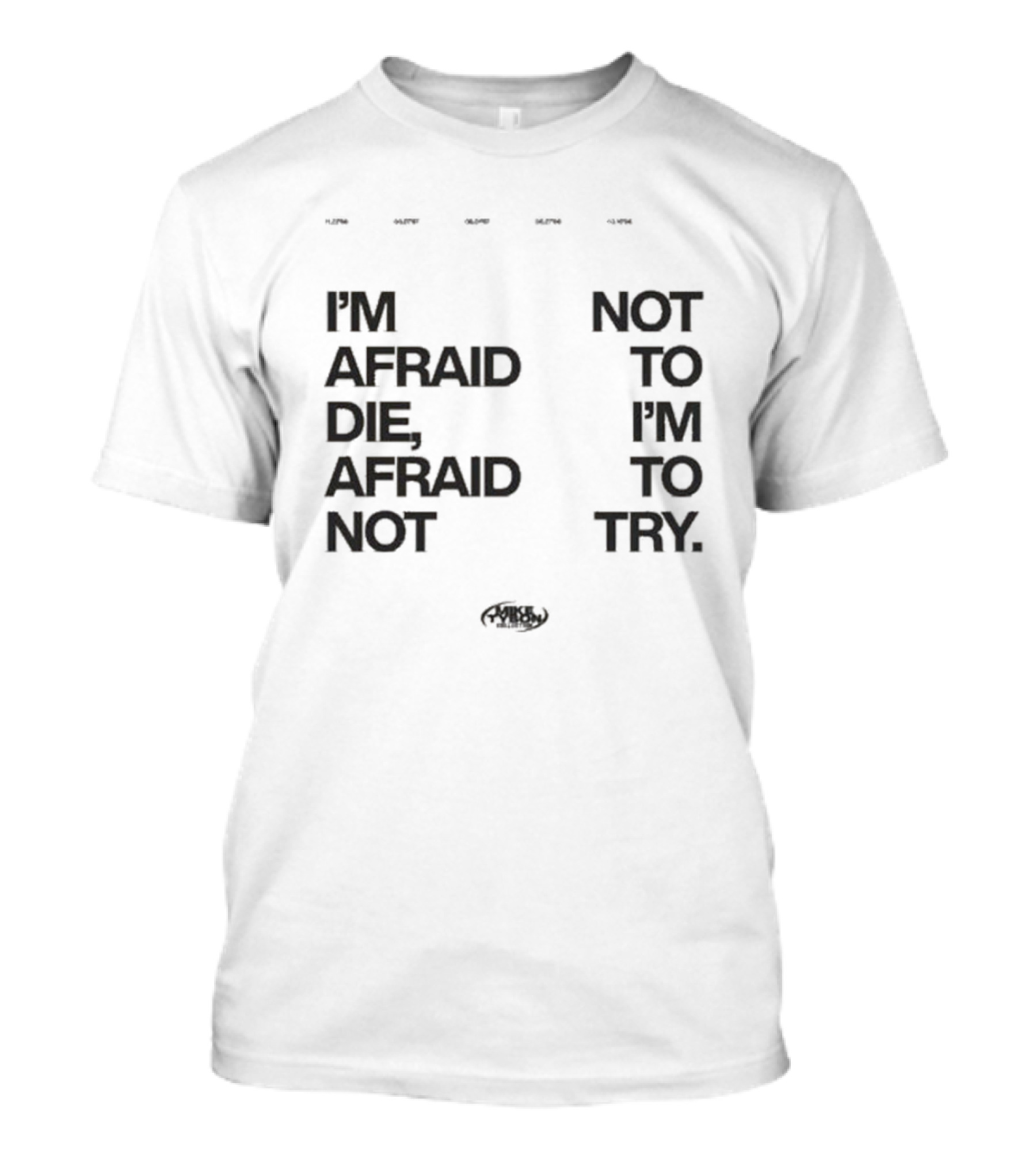 I'm Afraid To Die Afraid Not To Try Mike Tyson T-Shirt