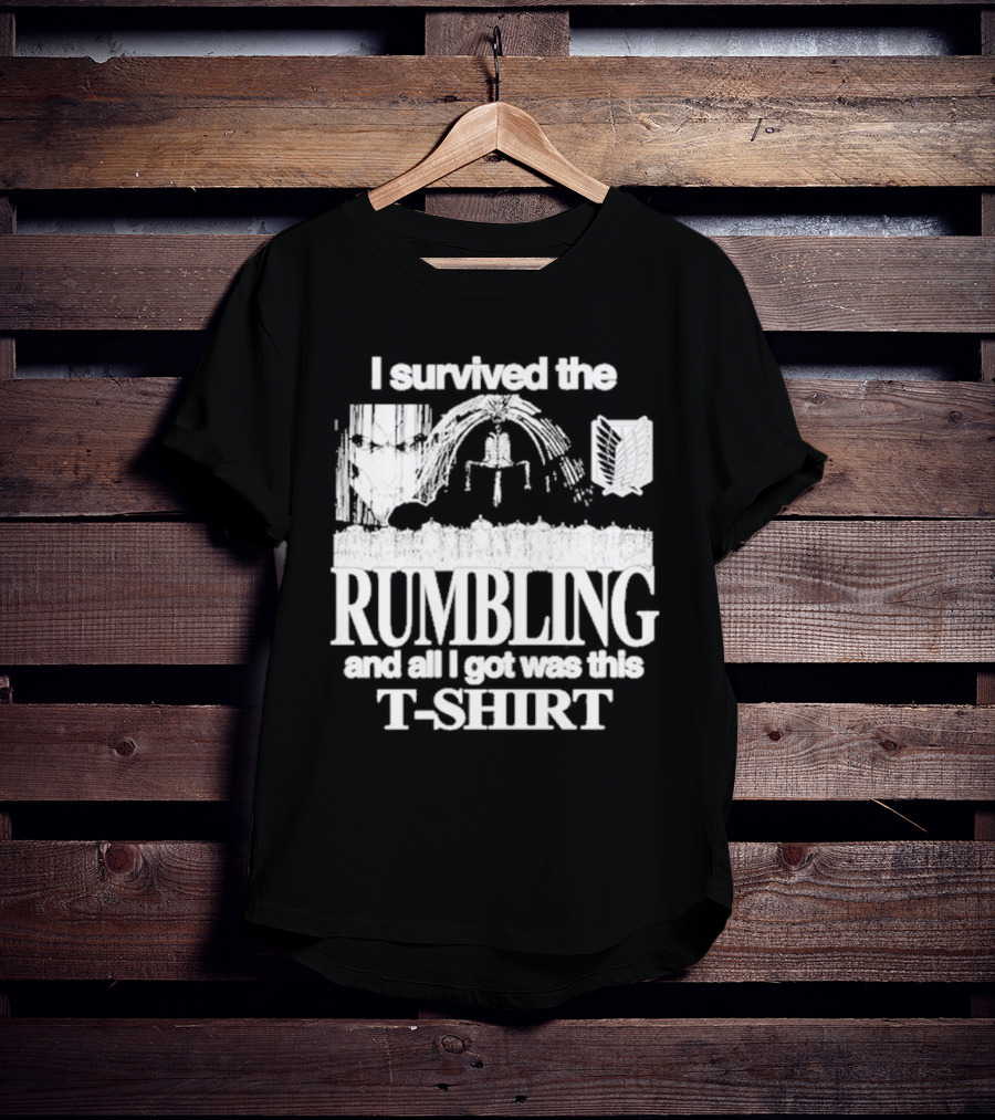 I Survived The Rumbling And All I Got Was This T-Shirt Hoshipieces T-Shirt