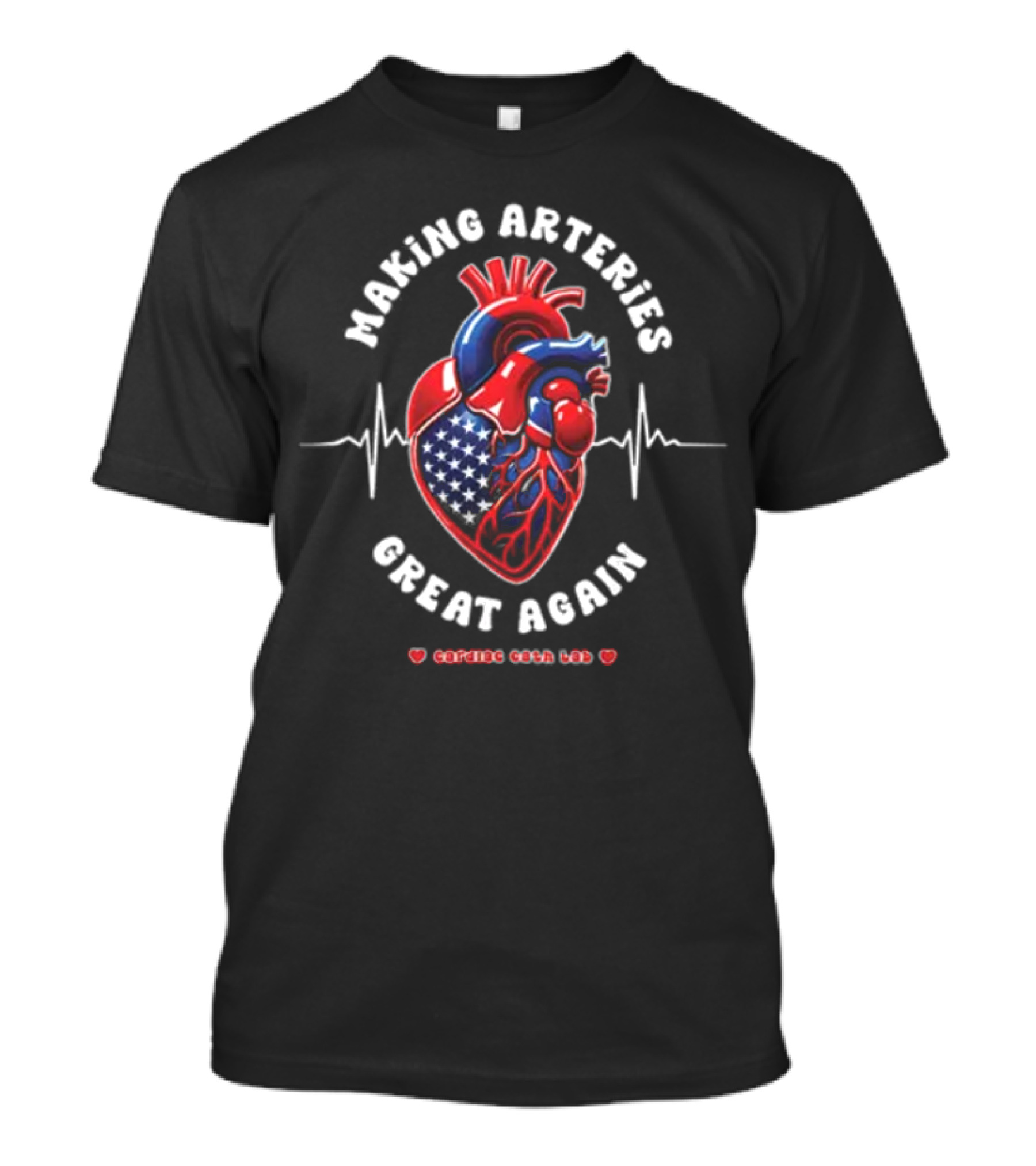 Making Arteries Great Again Patriotic Heartbeat Cardiac Cath Lab T-Shirt