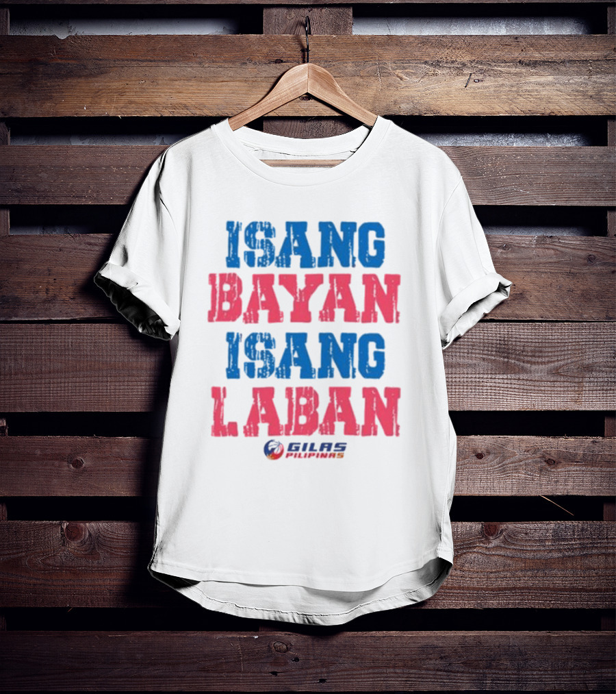 ISANG BAYAN ISANG LABAN GILAS PILIPINAS T-Shirt