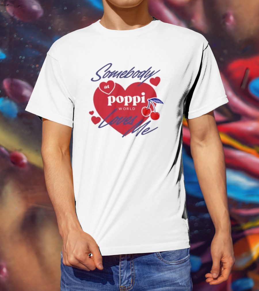 Somebody At Poppi World Loves Me Cherries And Hearts T-Shirt
