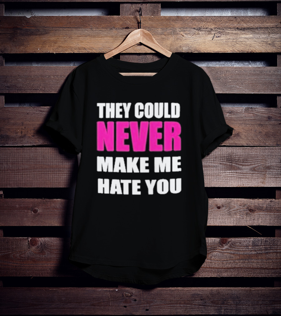 They Could Never Make Me Hate You Bold White And Pink Contrast T-Shirt