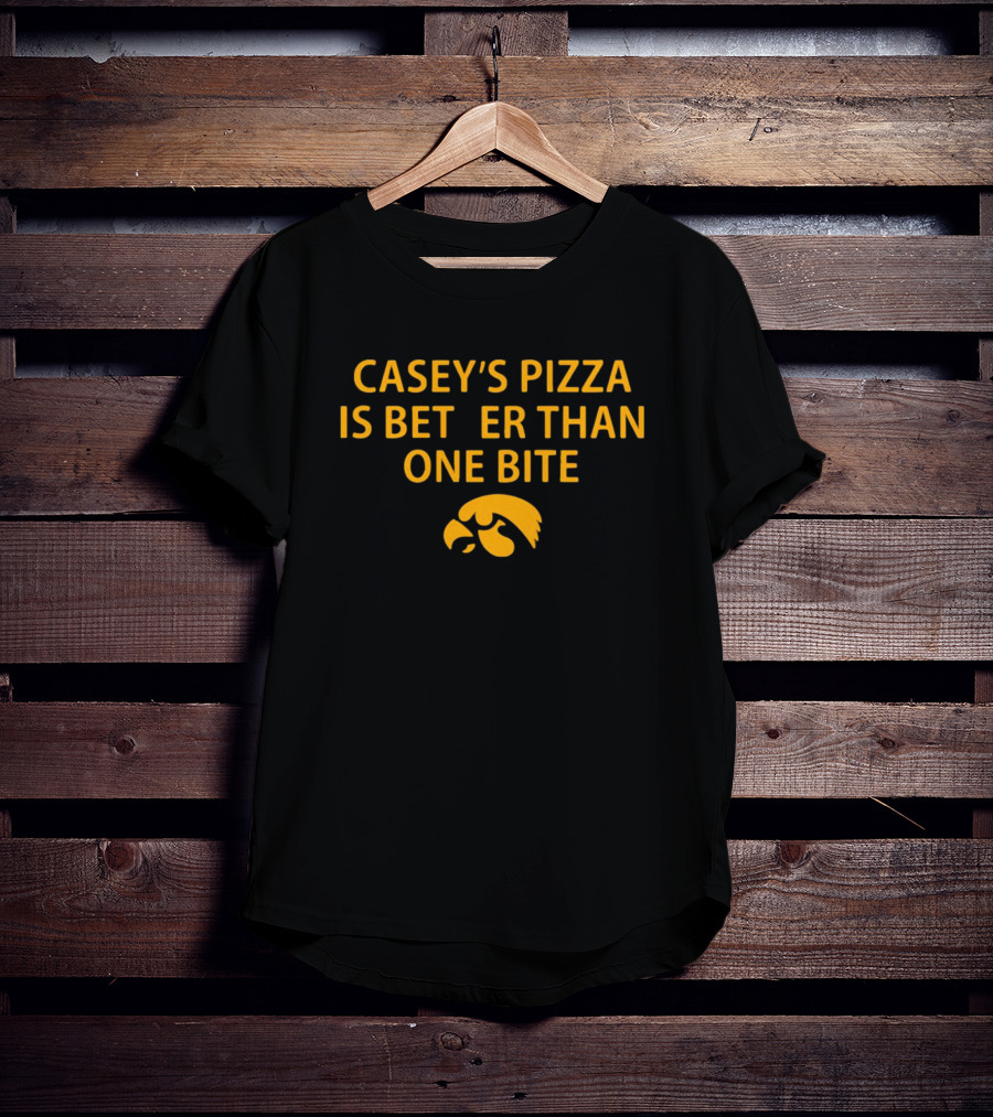 Casey’s Pizza Is Better Than One Bite Iowa Hawkeyes T-Shirt