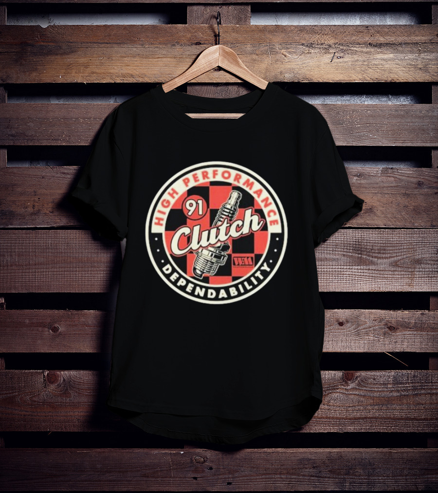 High Performance Clutch 91 Dependability T-Shirt