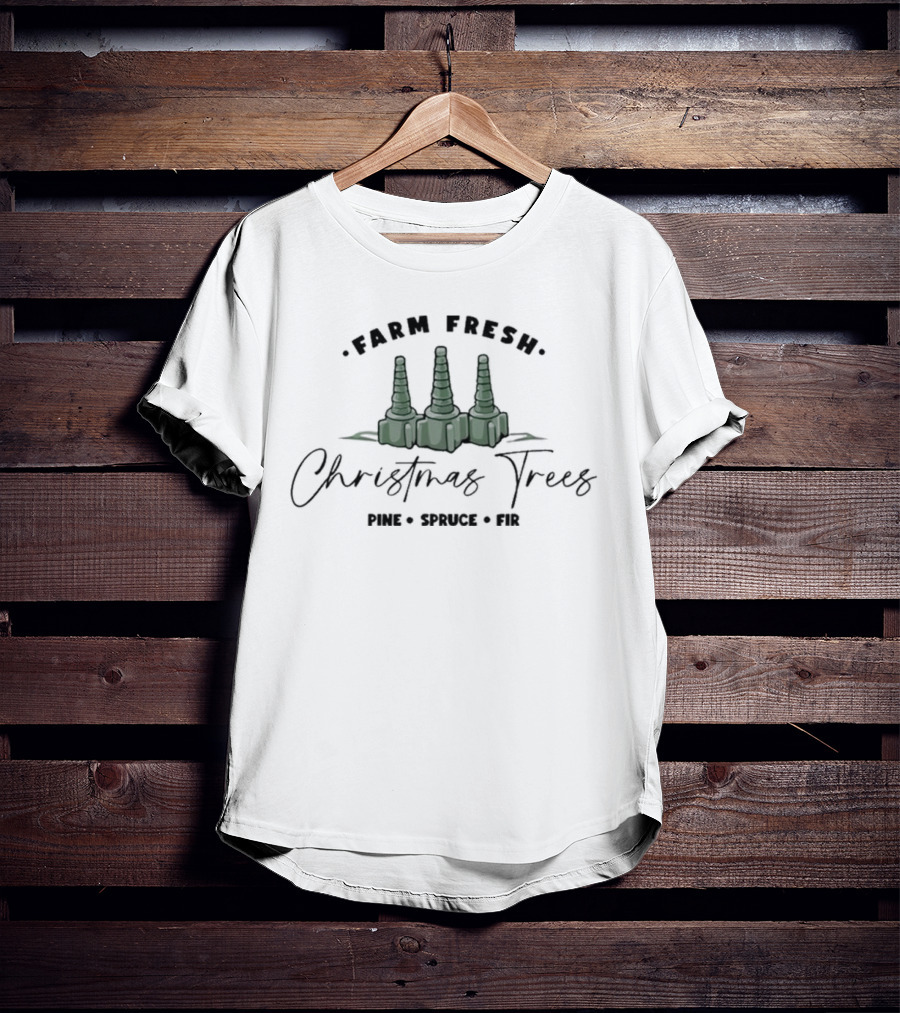 Farm Fresh Christmas Trees Pine Spruce Fir T-Shirt
