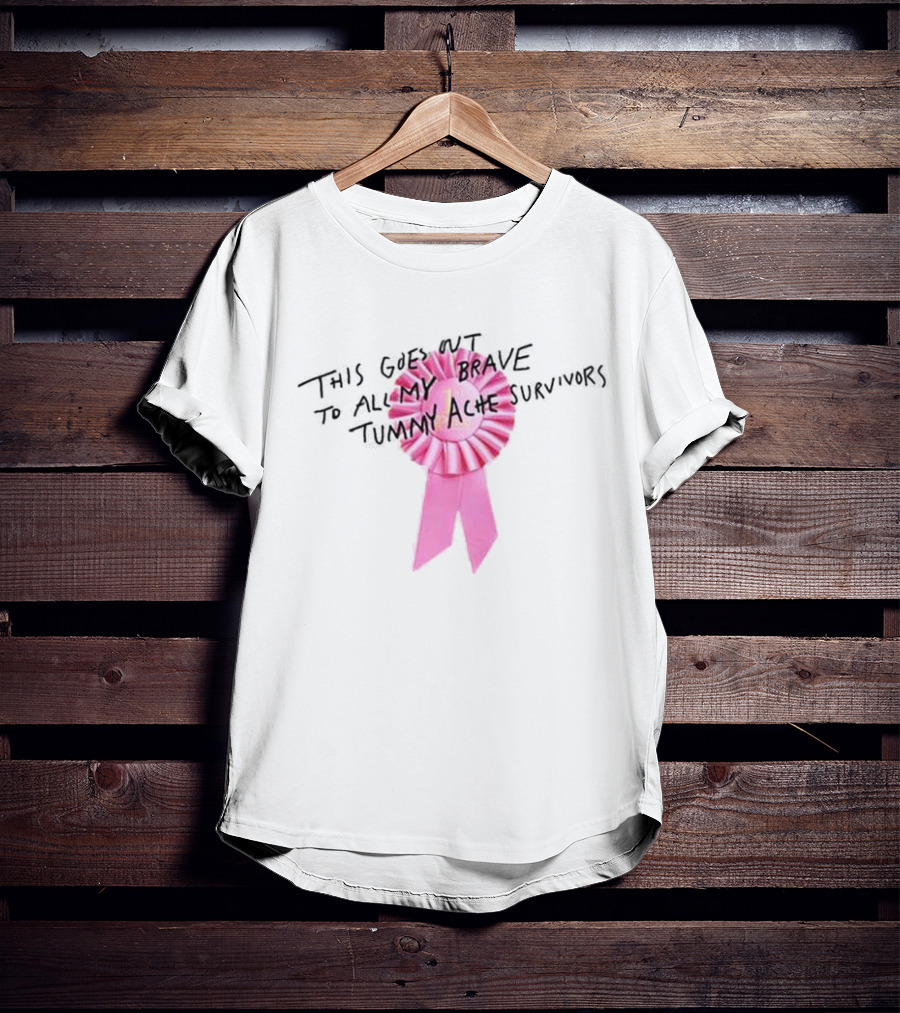 This Goes Out To All My Brave Tummy Ache Survivors Pink T-Shirt