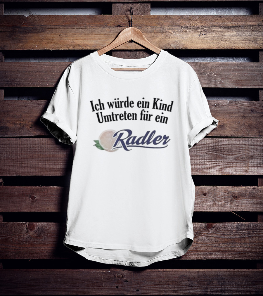 Ich Würde Ein Kind Umtreten Für Ein Radler T-Shirt