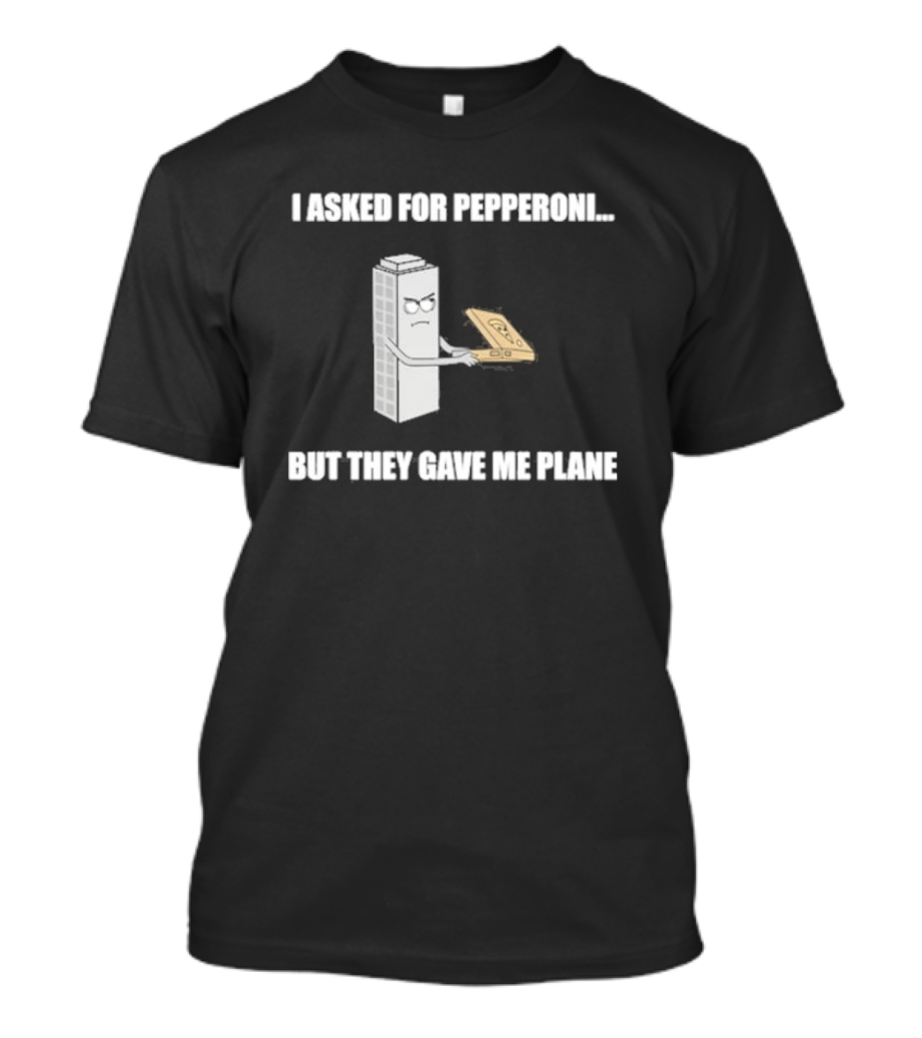 Summerhays Bros I Asked For Pepperoni But They Gave Me Plane Tower Holding Paper Airplane T-Shirt