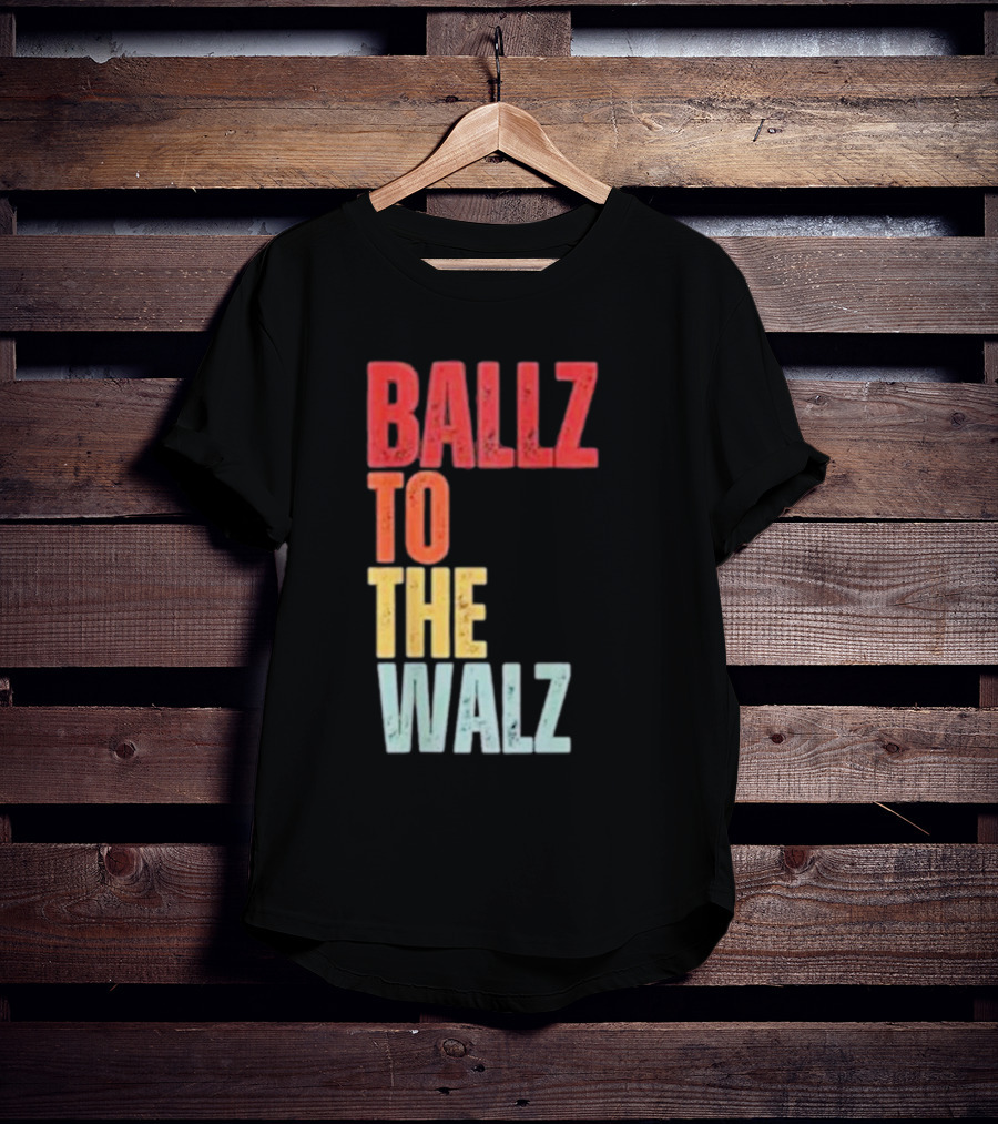 Ballz To The Walz T-Shirt