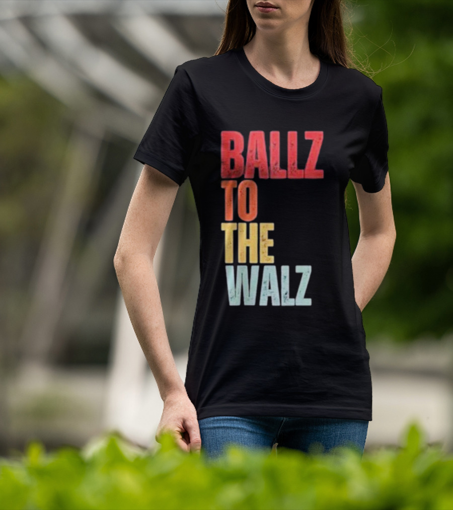 Ballz To The Walz T-Shirt