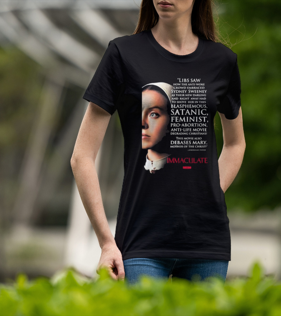 Libs Saw How The Anti-Woke Crowd Embraced Sydney Sweeney Right Away Blasphemous Satanic Feminist Anti-Life Movie Immaculate Neon T-Shirt