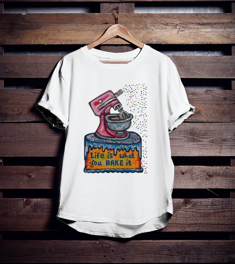 Life Is What You Bake It Cake Dough Mixer Multicolor Confetti T-Shirt