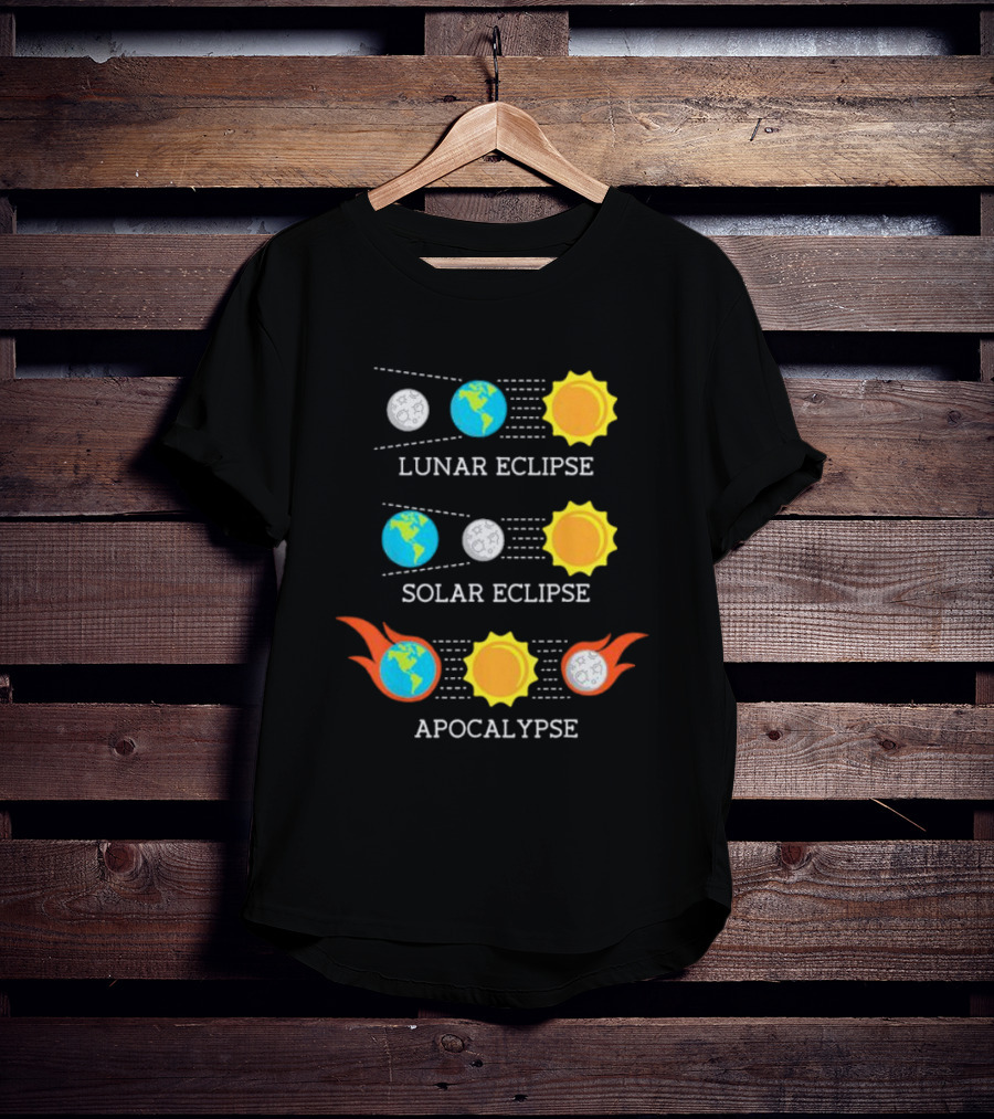 Lunar Eclipse Solar Eclipse Apocalypse Sun Earth And Moon T-Shirt