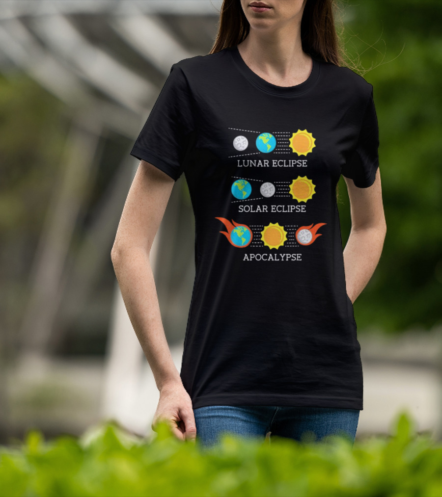 Lunar Eclipse Solar Eclipse Apocalypse Sun Earth And Moon T-Shirt
