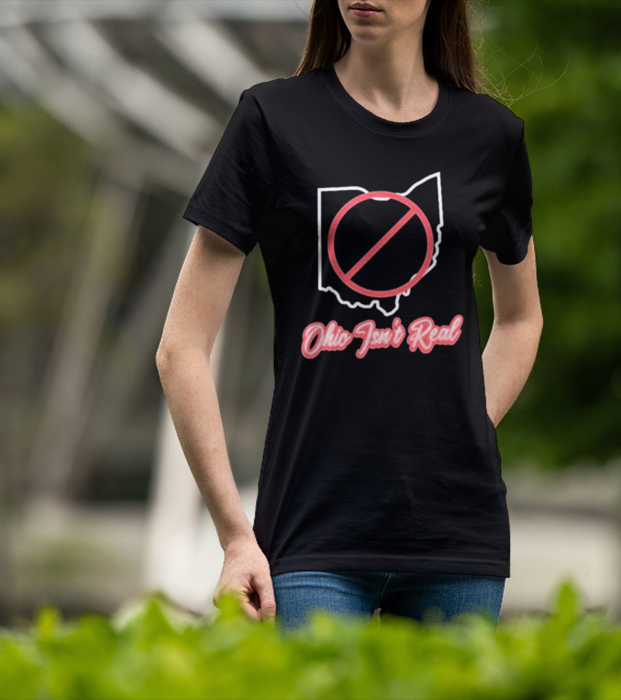 Ohio Isn't Real Outline With Red Circle Slash T-Shirt