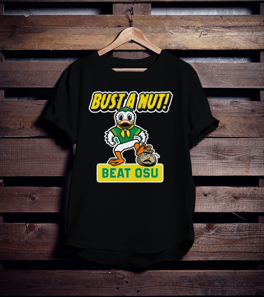 Oregon Ducks Bust A Nut Beat OSU T-Shirt
