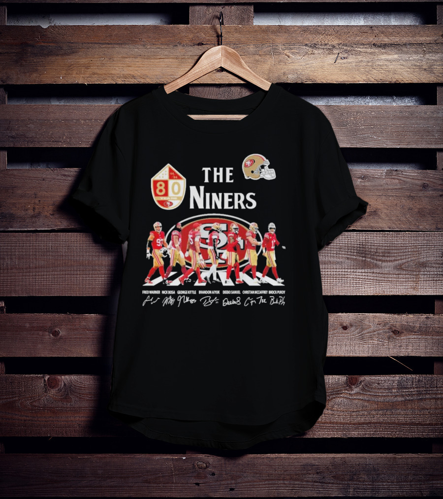 The Niners 80 Fred Warner Nick Bosa George Kittle Brandon Aiyuk Deebo Samuel Christian McCaffrey Brock Purdy Signatures T-Shirt