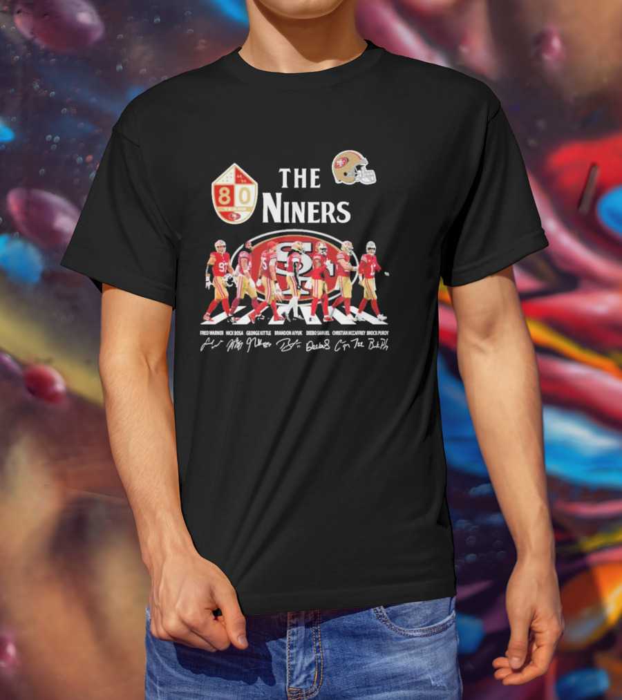 The Niners 80 Fred Warner Nick Bosa George Kittle Brandon Aiyuk Deebo Samuel Christian McCaffrey Brock Purdy Signatures T-Shirt