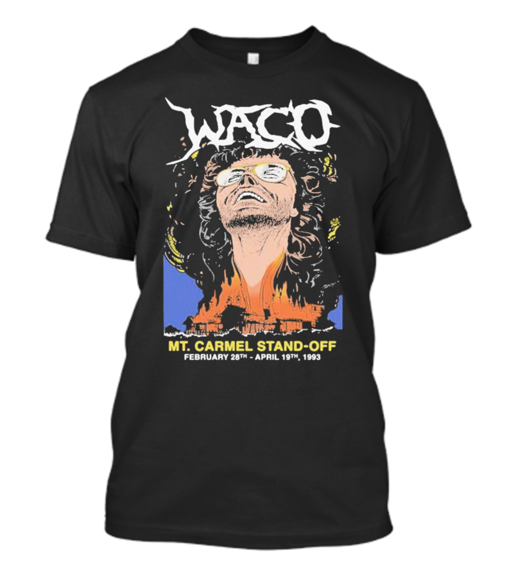 Waco Mt Carmel Stand Off February 28th - April 19th 1993 T-Shirt