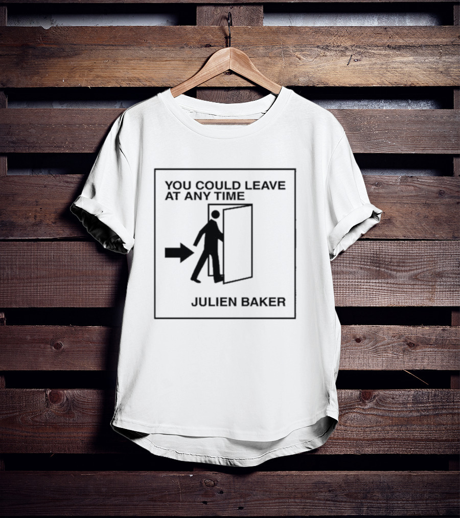 You Could Leave At Any Time Julien Baker Door Exit T-Shirt