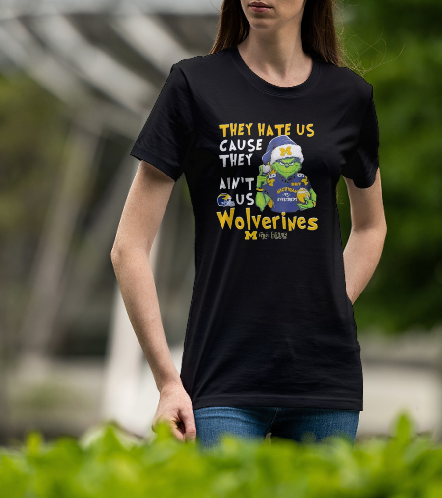 Grinch They Hate Us Cause They Ain’t Us Michigan Wolverines Go Blue T-Shirt