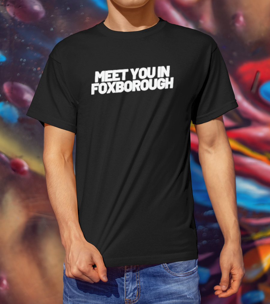 Meet You In Foxborough Patriots Game Day Gathering T-Shirt