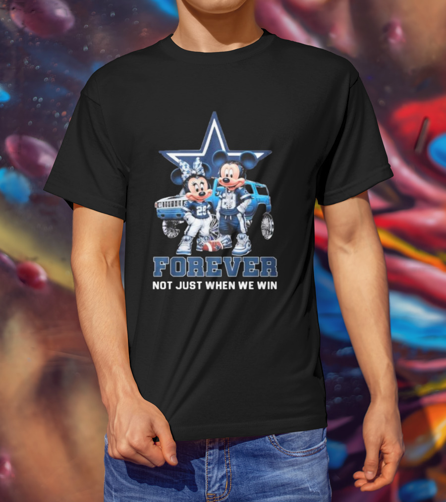 Mickey Mouse And Minnie Mouse Dallas Cowboys Forever Not Just When We Win T-Shirt