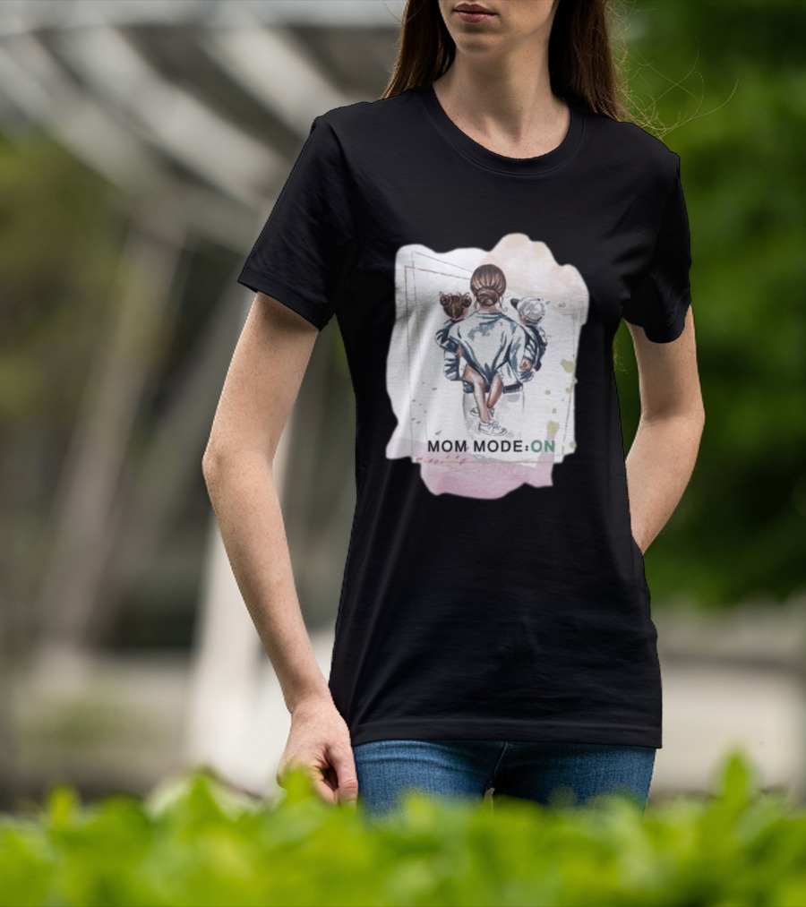 Mom Mode On With Loving Embrace T-Shirt