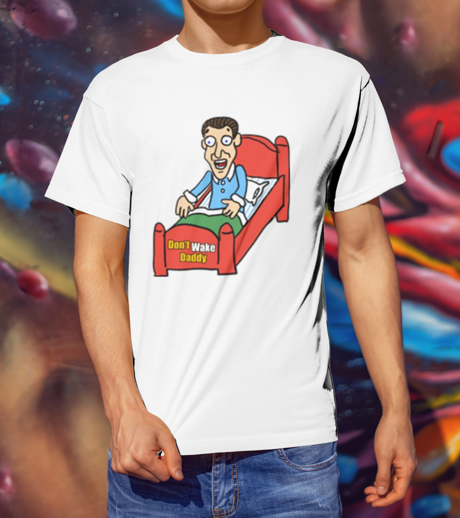 Man Sleeping Don't Wake Daddy Funny Cartoon Bed T-Shirt