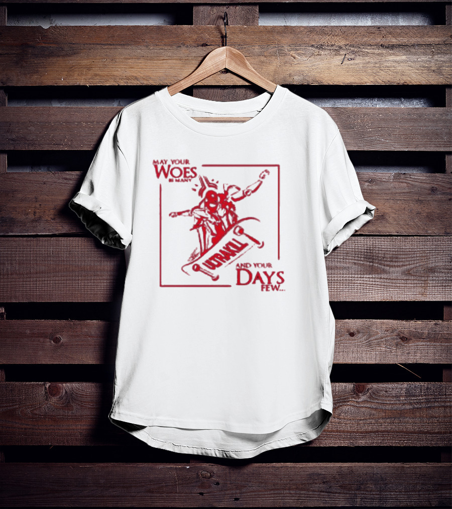 May Your Woes Be Many Ultrakill And Your Days Few Skateboarding Robot T-Shirt