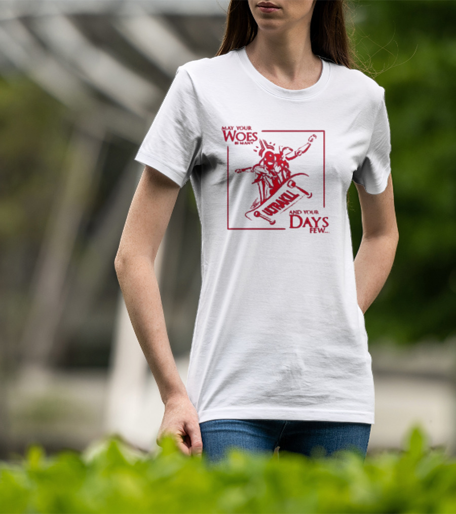 May Your Woes Be Many Ultrakill And Your Days Few Skateboarding Robot T-Shirt