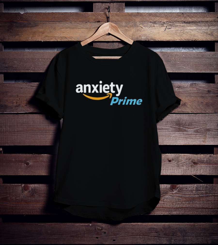 Assholes Live Forever Anxiety Prime T-Shirt