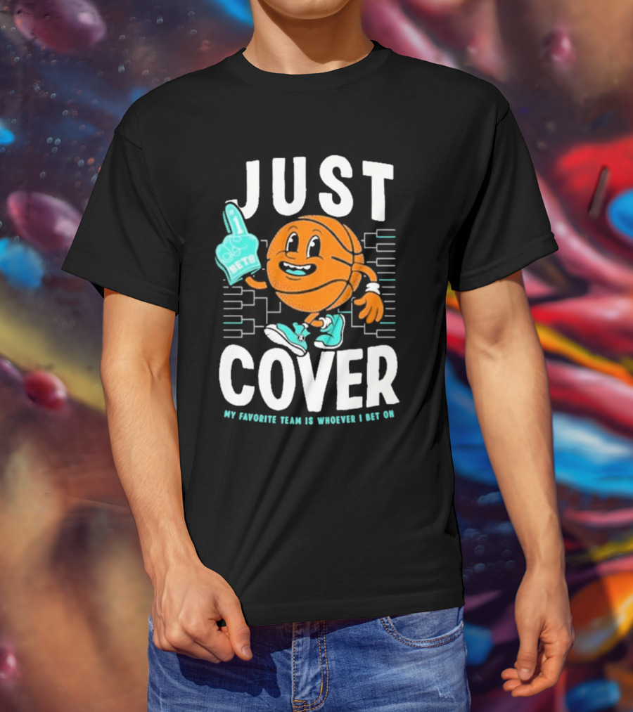 JUST COVER My Favorite Team Is Whoever I Bet On #1 Bets T-Shirt