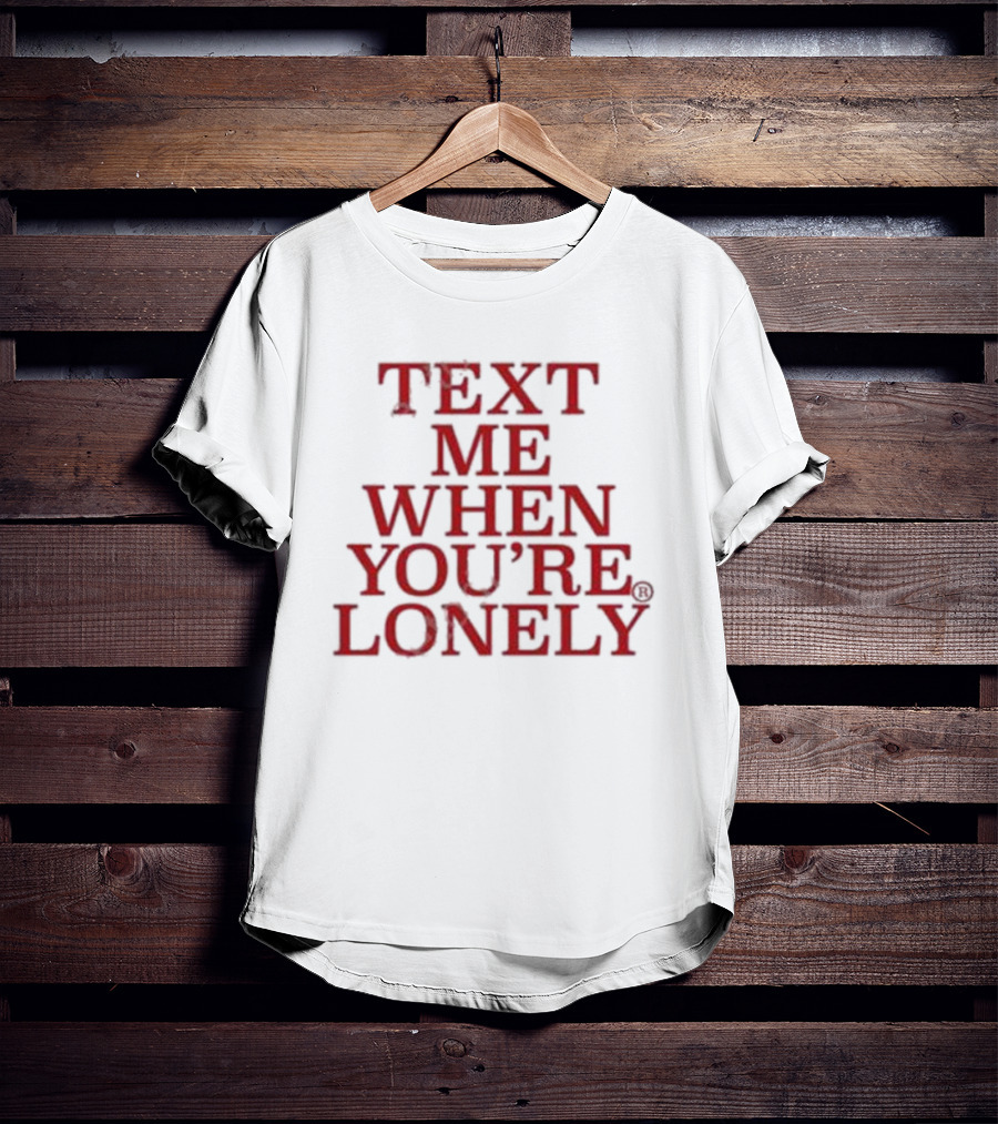 Kanye’s Diary Text Me When You’re Lonely T-Shirt