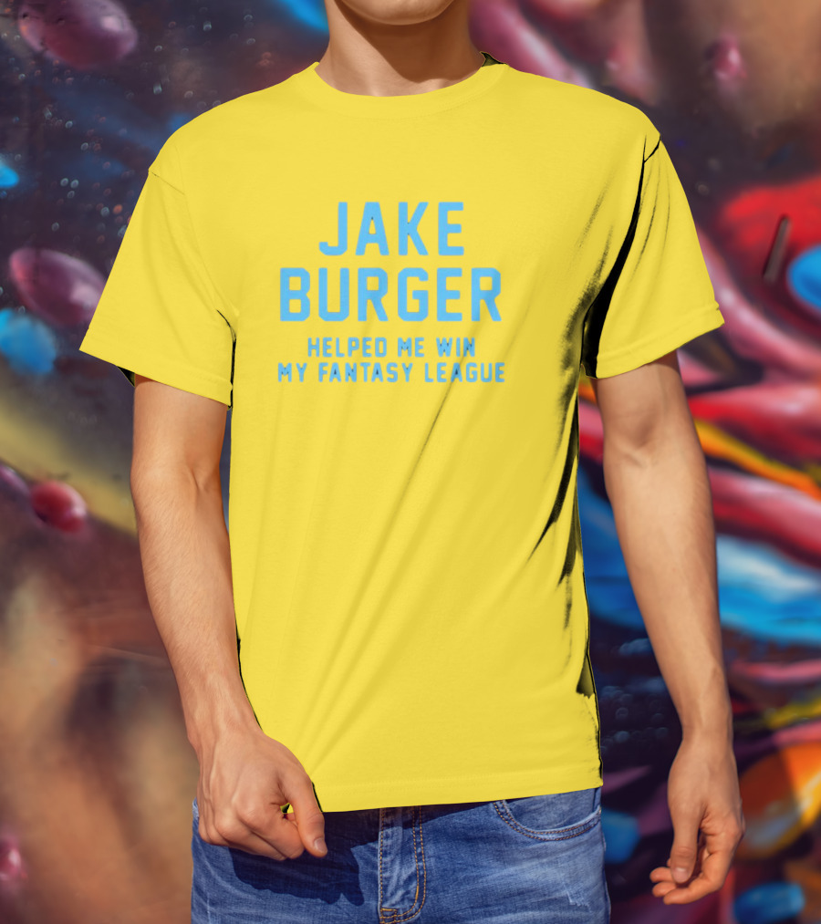 Jake Burger Helped Me Win My Fantasy League Sports Success T-Shirt