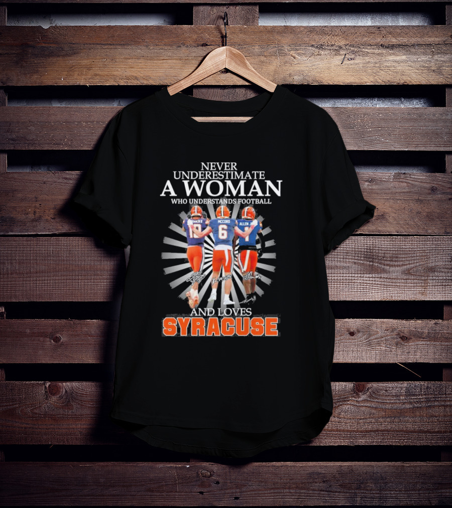 Never Underestimate A Woman Who Understands Football And Loves Syracuse Football Players Donnie McCord Allen T-Shirt