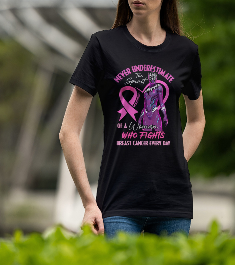 Never Underestimate The Spirit Warrior Woman Who Fights Breast Cancer Every Day T-Shirt
