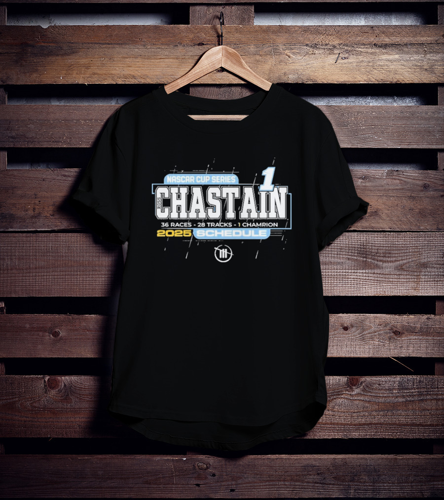 Ross Chastain 2025 NASCAR Cup Series Schedule 36 Races 28 Tracks 1 Champion T-Shirt