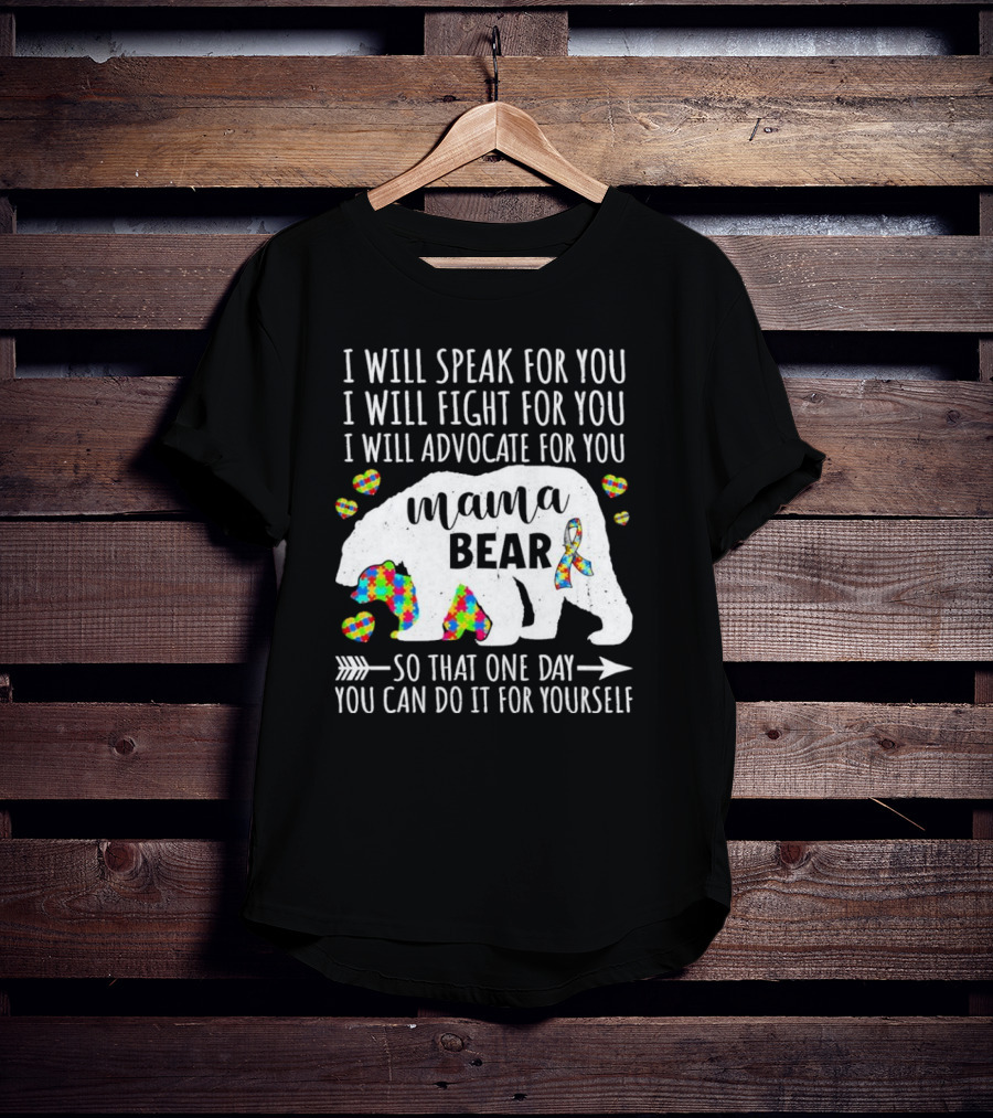 Mama Bear Autism Advocate I Will Speak Fight For You With Puzzle Ribbon And Heart Icons T-Shirt