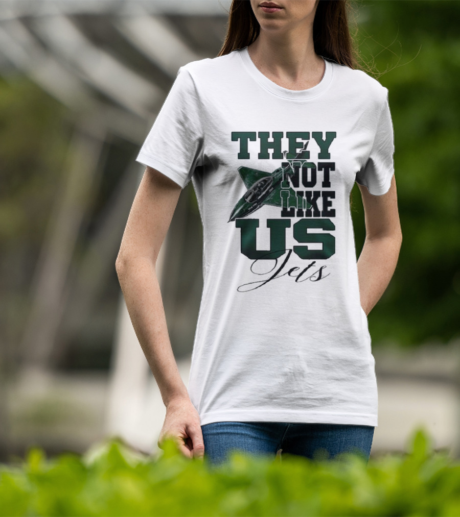 They Not Like Us Jets Football Team Insight Sports Fan Recognition T-Shirt