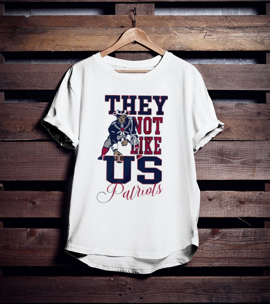 THEY NOT LIKE US PATRIOTS T-Shirt