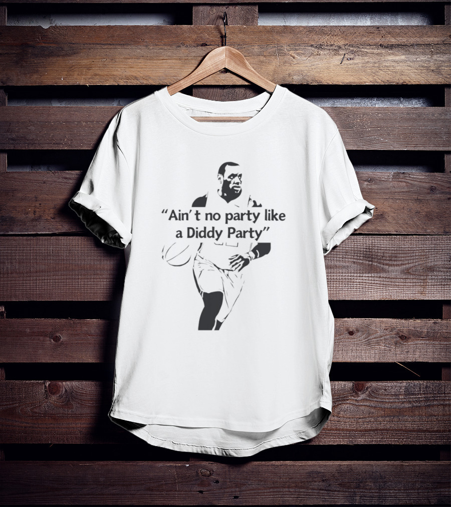Ain’t No Party Like A Diddy Party NFL Football Edition T-Shirt