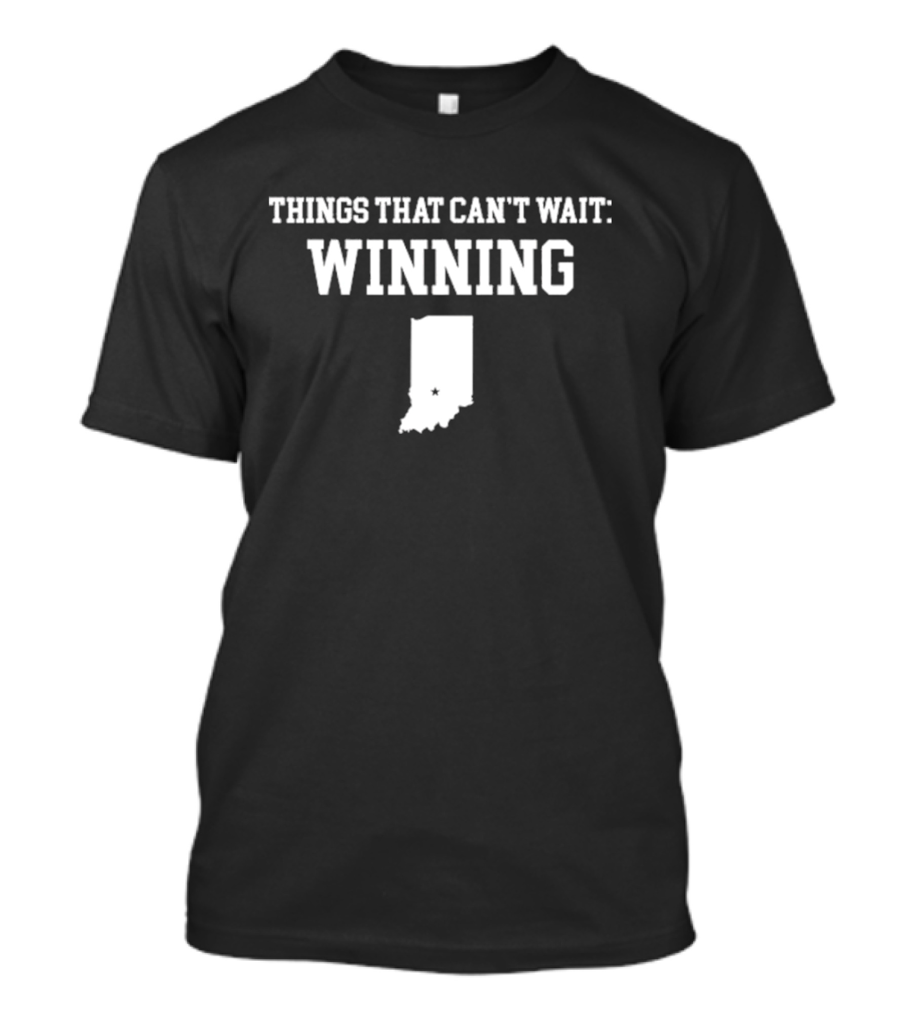 Indiana Things That Can't Wait Winning T-Shirt