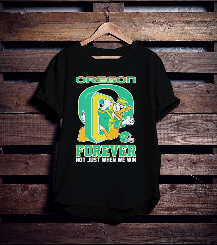 Oregon Ducks Mascot Forever Not Just When We Win T-Shirt