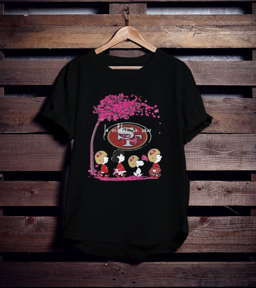 Peanuts Characters San Francisco 49ers In October We Wear Pink T-Shirt