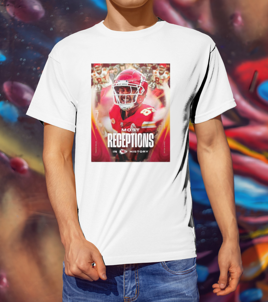 Kansas City Chiefs Travis Kelce Most Receptions In KC Chiefs History NFL Record T-Shirt