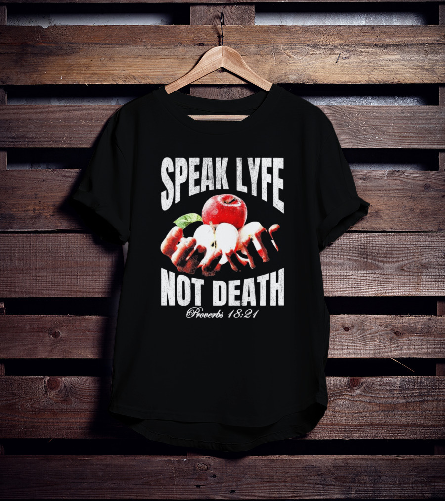 Speak Lyfe Not Death Proverbs 18 21 Hands Holding Apples Vintage T-Shirt